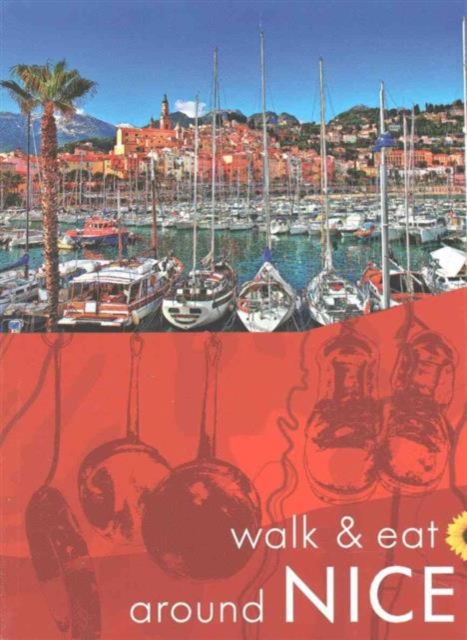 Walk & Eat Around Nice, Paperback / softback Book