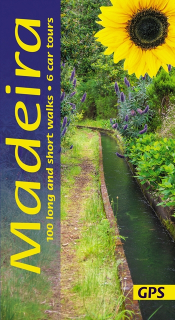 Madeira Sunflower Walking Guide : 100 long and short walks; 6 car tours, Paperback / softback Book