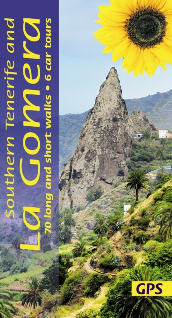 Southern Tenerife and La Gomera Sunflower Walking Guide : 70 long and short walks with detailed maps and GPS; 6 car tours with pull-out map, Paperback / softback Book
