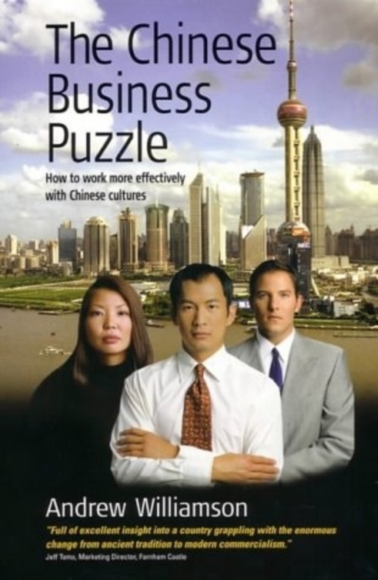 The Chinese Business Puzzle : How to work more effectively with Chinese cultures, Paperback / softback Book