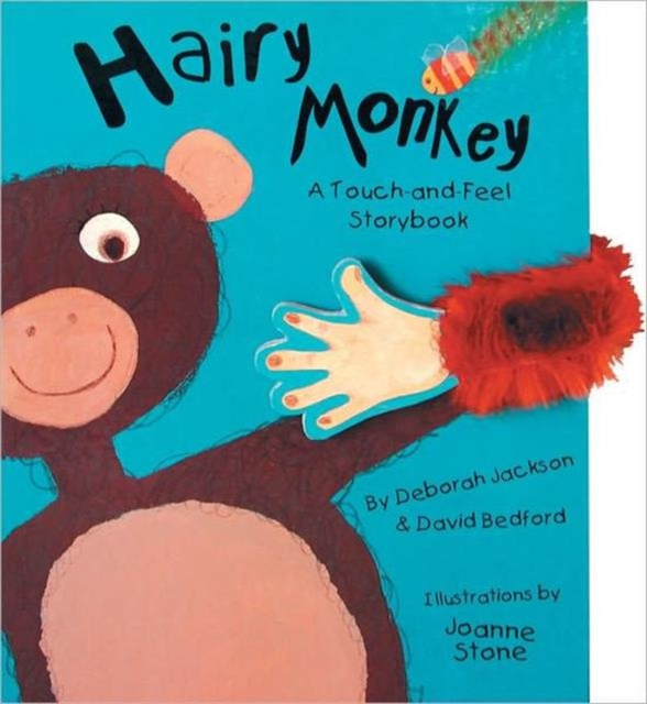 Hairy Monkey : A Touch-and-Feel Storybook, Hardback Book