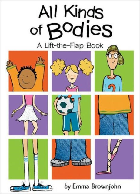 All Kinds of Bodies : a Lift-the-Flap Book, Hardback Book