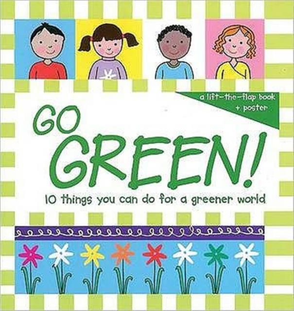 Go Green! : 10 Things You Can Do for a Greener World, Hardback Book