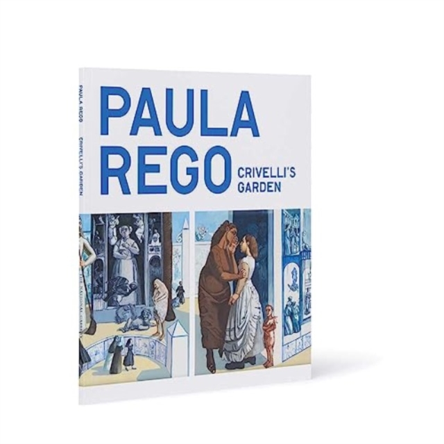 Paula Rego : Crivelli’s Garden, Paperback / softback Book