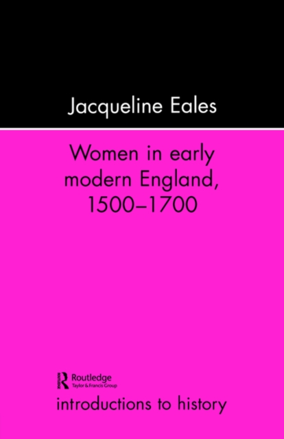 Women In Early Modern England, 1500-1700, Paperback / softback Book
