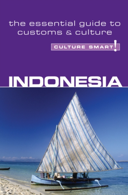 Indonesia - Culture Smart! : The Essential Guide to Customs & Culture, Paperback / softback Book