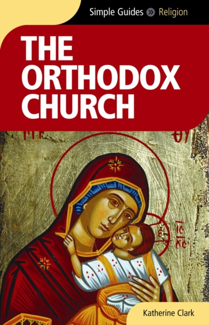 The Orthodox Church - Simple Guides, Paperback / softback Book
