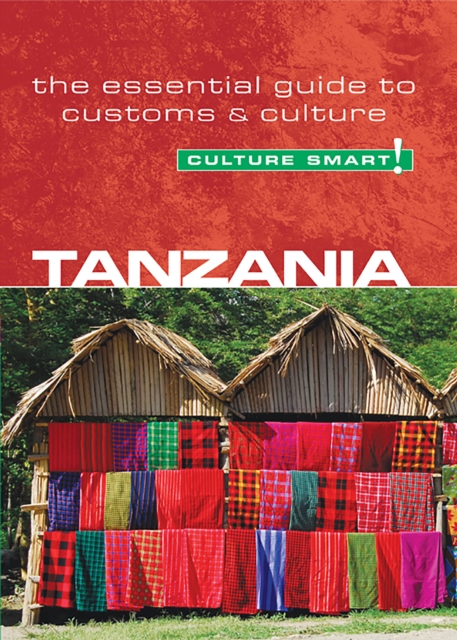 Tanzania - Culture Smart! : The Essential Guide to Customs &amp; Culture, EPUB eBook