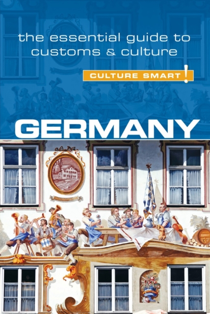 Germany - Culture Smart! : The Essential Guide to Customs & Culture, Paperback / softback Book