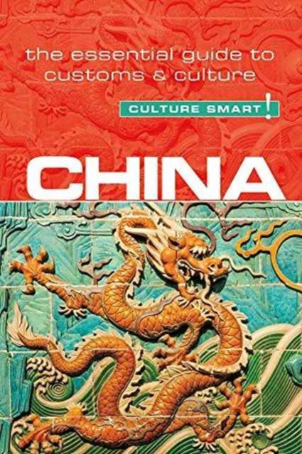 China - Culture Smart! : The Essential Guide to Customs & Culture, Paperback / softback Book