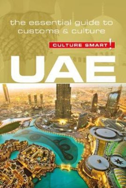 UAE - Culture Smart! : The Essential Guide to Customs & Culture, Paperback / softback Book