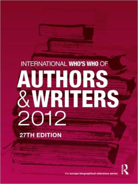 International Who's Who of Authors and Writers 2012, Hardback Book