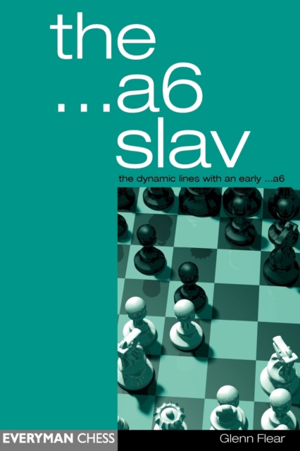 The A6 Slav: the Tricky and Dynamic Lines with ...A6, Paperback / softback Book