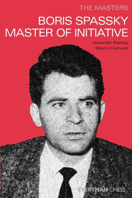 The Masters : Boris Spassky Master of Initiative, Paperback / softback Book