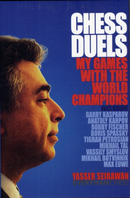 Chess Duels : My Games with the World Champions, Hardback Book