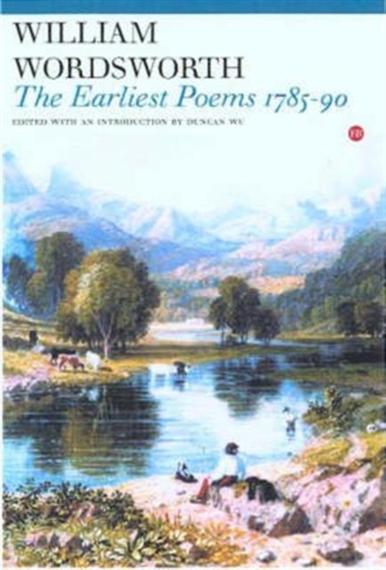 William Wordsworth : The Earliest Poems 1785-90, Paperback / softback Book