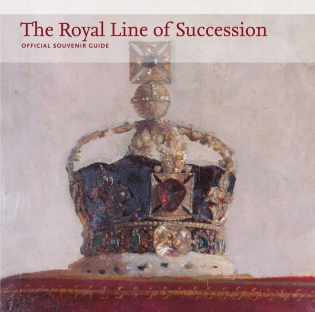 The Royal Line of Succession : Official Souvenir Guide, Paperback Book