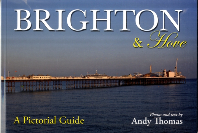 Brighton and Hove : A Pictorial Guide, Paperback / softback Book