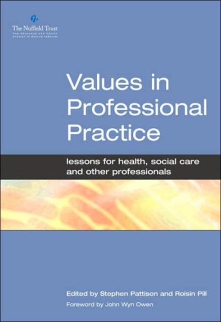 Values in Professional Practice : Lessons for Health, Social Care and Other Professionals, Paperback / softback Book