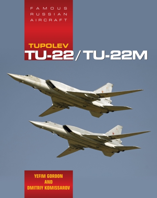Famous Russian Aircraft: Tupolev Tu-22, Hardback Book