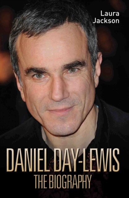 Daniel Day-Lewis - The Biography, Paperback / softback Book