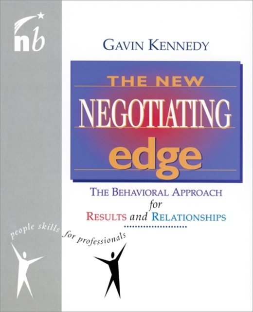The New Negotiating Edge : The Behavioural Approach for Results and Relationships, Paperback / softback Book