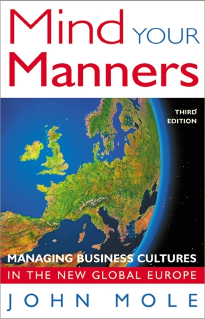 Mind Your Manners : Managing Business Cultures in the New Global Europe, Paperback / softback Book