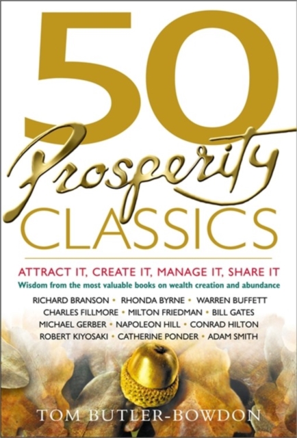 50 Prosperity Classics : Attract it, Create it, Manage it, Share it, Paperback Book