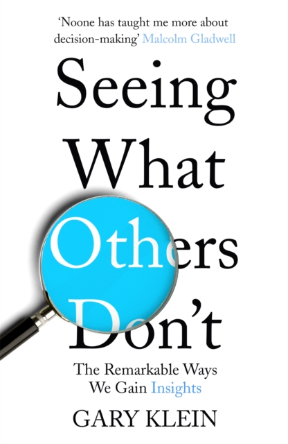 Seeing What Others Don't : The Remarkable Ways We Gain Insights, Paperback / softback Book