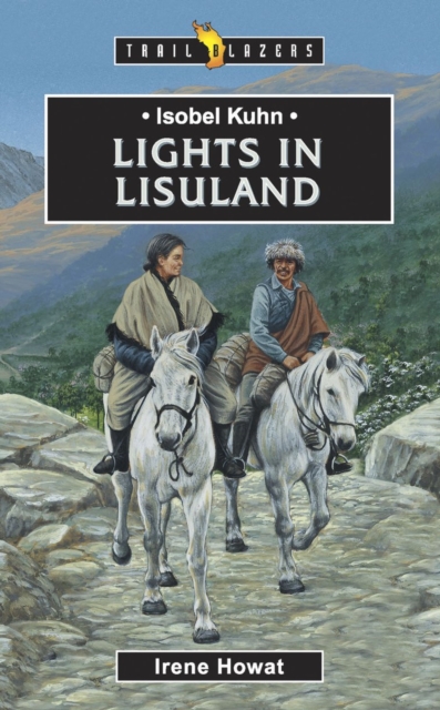 Isobel Kuhn : Lights in Lisuland, Paperback / softback Book