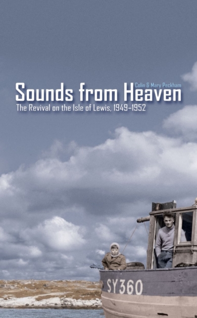 Sounds from Heaven : The Revival on the Isle of Lewis, 1949-1952, Paperback / softback Book