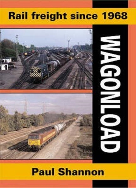 Rail Freight Since 1968 : Wagonload, Paperback / softback Book