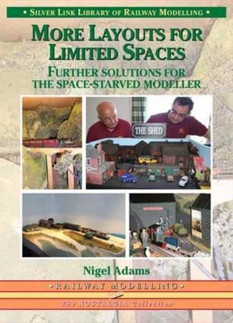 More Layouts for Limited Spaces : Further Practical Solutions for the Space-Starved Modeller, Paperback / softback Book