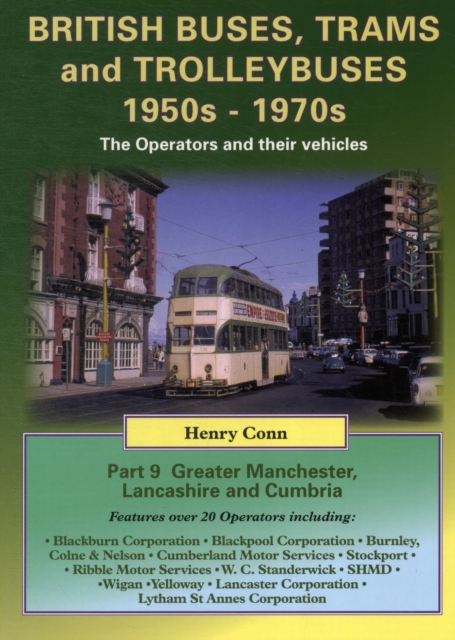 British Buses, Trams and Trolleybuses 1950s-1970s : Greater Manchester, Lancashire and Cumbria, Paperback / softback Book