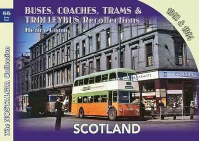 Buses, Coaches,Trams & Trolleybus Recollections Scotland 1963 & 1964, Paperback / softback Book
