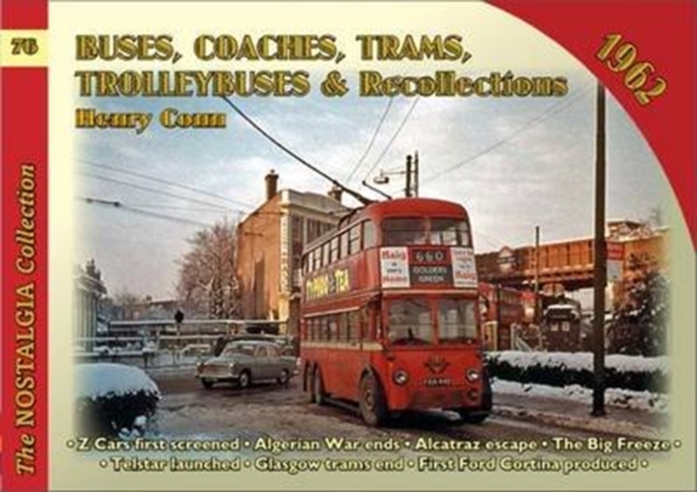 Buses Coaches, Trolleybuses & Recollections 1962 : Volume 76, Paperback / softback Book