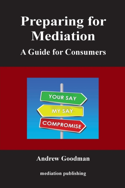 Preparing for Mediation : A Guide for Consumers, Paperback / softback Book
