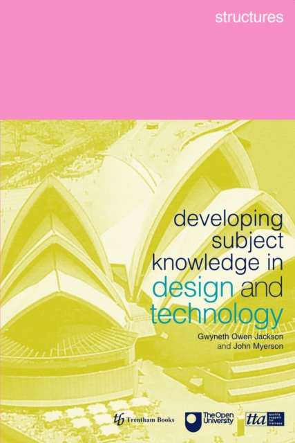 Developing Subject Knowledge in Design and Technology : Structures, Paperback / softback Book