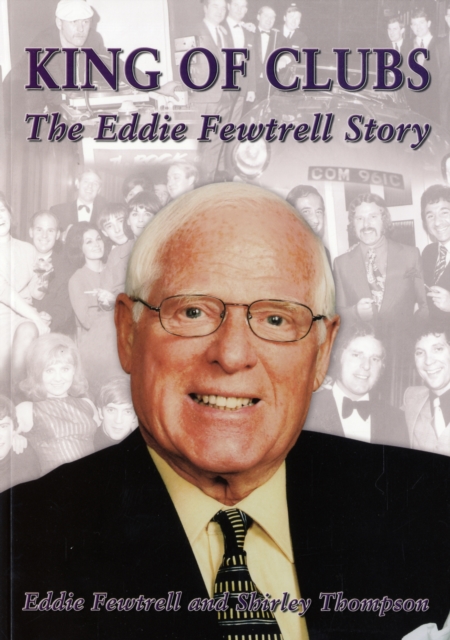 King of Clubs : The Eddie Fewtrell Story, Paperback / softback Book