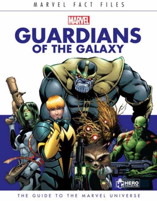 Marvel Fact Files : Guardians of the Galaxy, Hardback Book