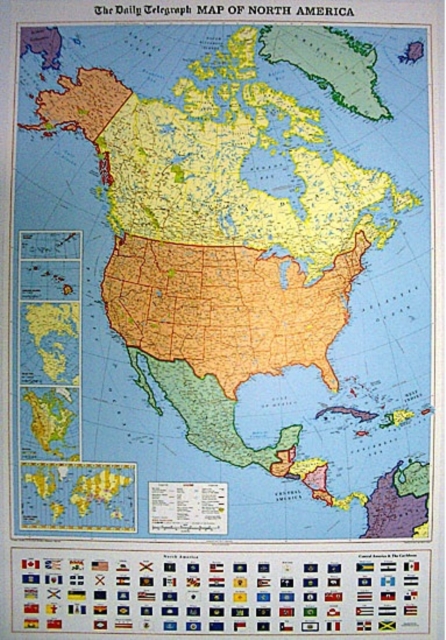 The "Daily Telegraph" North America Political Wall Map : Including Its National, Provincal and State Flags, Sheet map, rolled Book