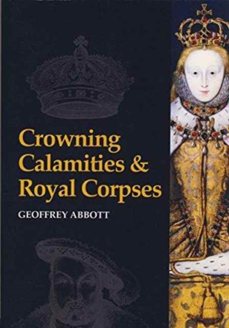 Crowning Calamaties and Royal Corpses, Paperback Book