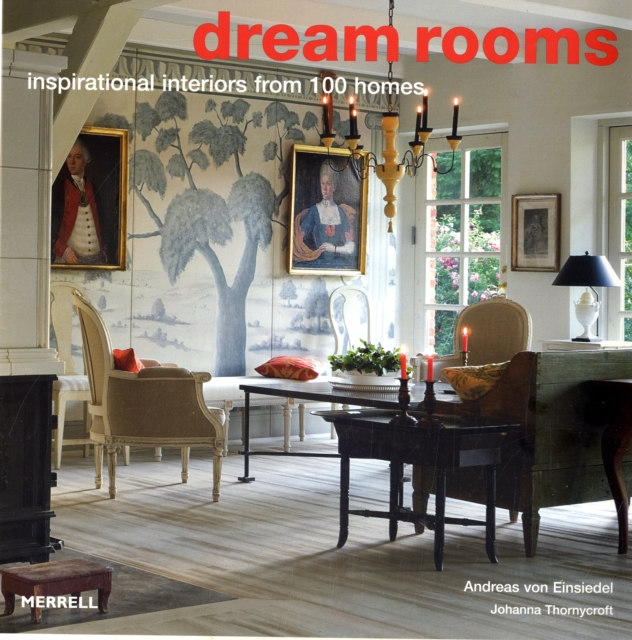Dream Rooms: Inspirational Interiors from 100 Homes, Hardback Book
