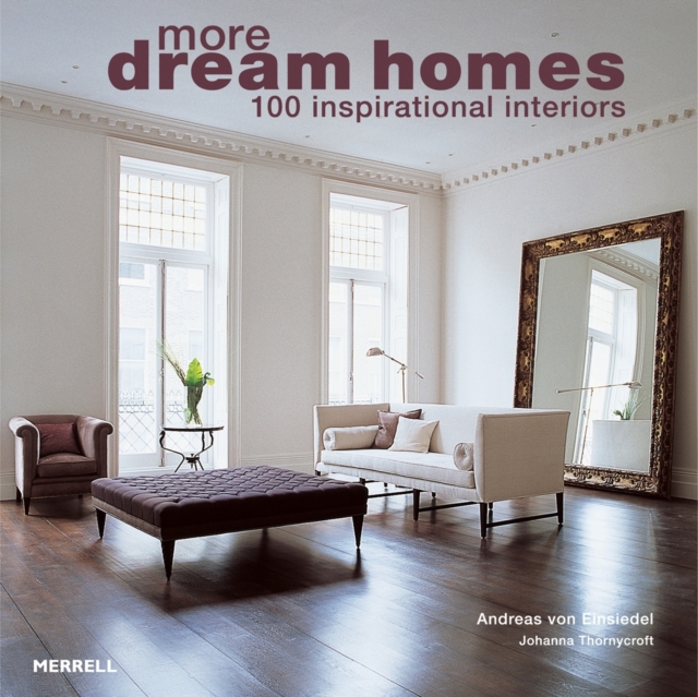 More Dream Homes: 100 Inspirational Interiors, Paperback / softback Book