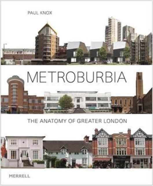 Metroburbia: The Anatomy of Greater London, Hardback Book