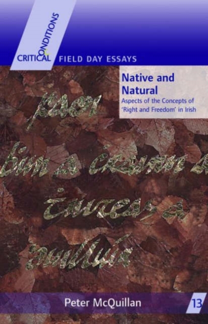 Native and Natural : Aspects of the Concepts of Right and Freedom in Irish, Paperback / softback Book