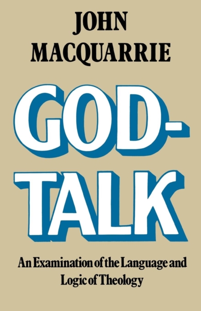 God-Talk : An Examination of the Language and Logic of Theology, Paperback / softback Book