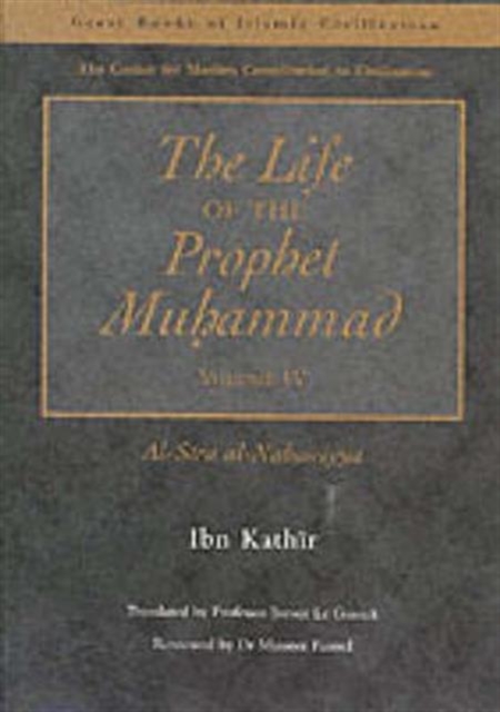 The Life of the Prophet Muhammad : Al-Siraay al-Nabawiyya v. 4, Paperback / softback Book