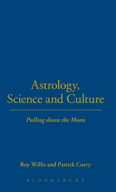 Astrology, Science and Culture : Pulling down the Moon, Hardback Book