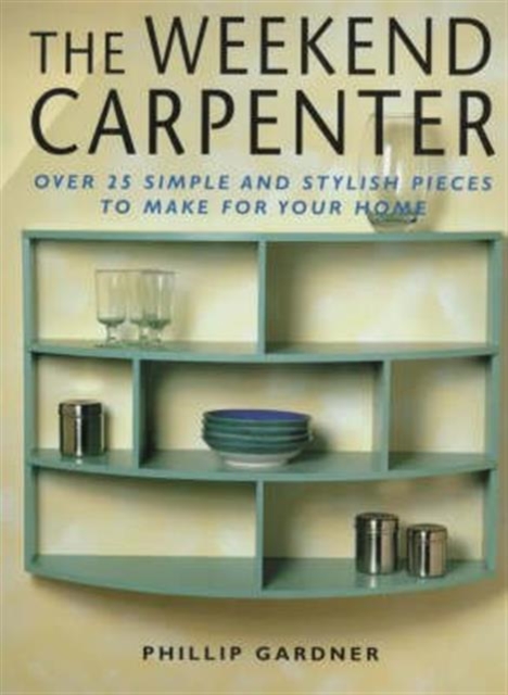 The Weekend Carpenter, Paperback / softback Book